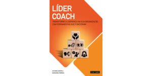 Transforme a Liderança na Sua Organização: Use Ferramentas que Funcionam