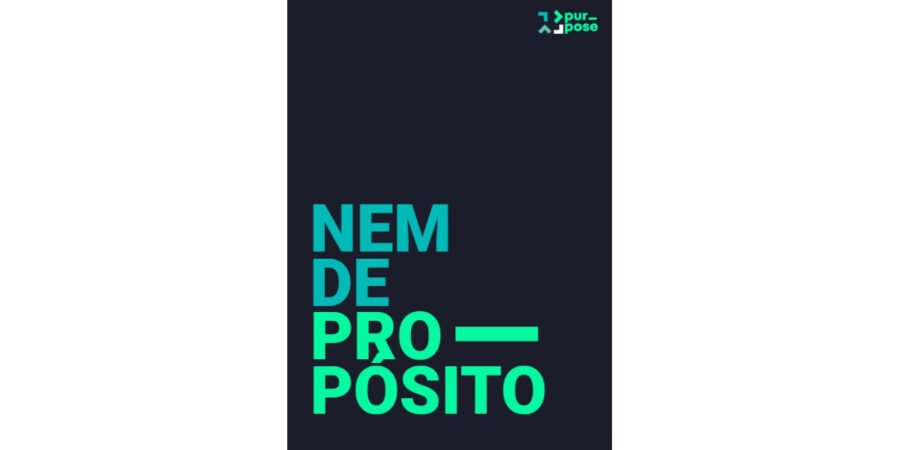 Purpose Lab lança guia sobre propósitos nas organizações Purpose Lab lança guia sobre propósitos nas organizações